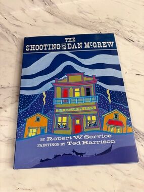 The Shooting of Dan McGrew book By Robert W.Service paintings by Ted Harrison